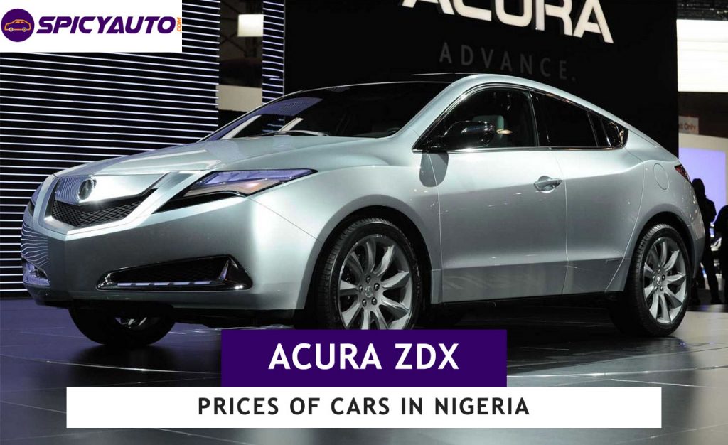 Price of Acura Zdx Cars for sale in Nigeria (Update 2021) - Spicyauto Blog