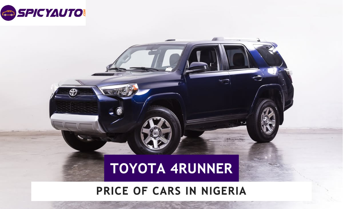 Price Of Toyota 4runner Cars For Sale In Nigeria Update Spicyauto Price Of Toyota 4runner Cars For Sale In Nigeria Update Spicyauto