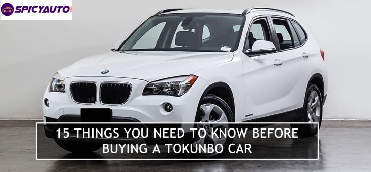 15 Things You Need To Know Before Buying A Tokunbo Car
